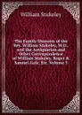 The Family Memoirs of the Rev. William Stukeley, M.D., and the Antiquarian and Other Correspondence of William Stukeley, Roger . Samuel Gale, Etc, Volume 3 - William Stukeley