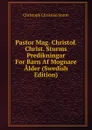 Pastor Mag. Christof. Christ. Sturms Predikningar For Barn Af Mognare Alder (Swedish Edition) - Christoph Christian Sturm