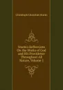 Sturm.s Reflections On the Works of God and His Providence Throughout All Nature, Volume 1 - Christoph Christian Sturm