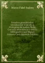 Estudios gramaticales; introduccion a las obras filologicas de Andres Bello. Con una advertencia y noticia bibliografica por Miguel Antonio Caro (Spanish Edition) - Marco Fidel Suárez