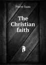 The Christian faith - Pierre Suau