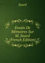Essais De Memoires Sur M. Suard (French Edition) - Suard