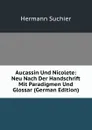 Aucassin Und Nicolete: Neu Nach Der Handschrift Mit Paradigmen Und Glossar (German Edition) - Hermann Suchier