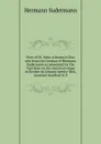 Fires of St. John; a drama in four acts from the German of Hermann Sudermann as presented for the first time on the American stage in Boston on January twenty-first, nineteen hundred . 4 - Sudermann Hermann