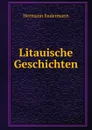 Litauische Geschichten - Sudermann Hermann