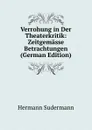 Verrohung in Der Theaterkritik: Zeitgemasse Betrachtungen (German Edition) - Sudermann Hermann