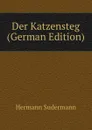 Der Katzensteg (German Edition) - Sudermann Hermann