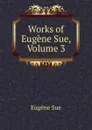 Works of Eugene Sue, Volume 3 - Sue Eugène