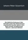 Die Gottliche Ordnung in Den Veranderungen Des Menschlichen Geschlechts: Aus Der Geburt, Dem Tode Und Der Fortpflanzung, Volume 2 (German Edition) - Johann Peter Süssmilch