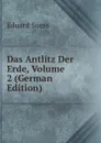 Das Antlitz Der Erde, Volume 2 (German Edition) - Eduard Suess