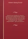 Literarische Zusatze Zu Johann Georg Sulzers Allgemeiner Theorie Der Schonen Kunste: In Einzelnen, Nach Alphabetischer Ordnung Der Kunstworter Auf . Artikeln Abgehandelt . (German Edition) - Johann Georg Sulzer