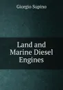 Land and Marine Diesel Engines - Giorgio Supino