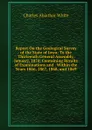 Report On the Geological Survey of the State of Iowa: To the Thirteenth General Assembly, January, 1870, Containing Results of Examinations and . Within the Years 1866, 1867, 1868, and 1869 - Charles Abiathar White