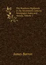 The Northern Highlands in the Nineteenth Century: Newspaper Index and Annals, Volume 1 - James Barron