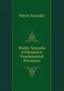 Walsh-Suzzallo Arithmetics: Fundamental Processes - Henry Suzzallo