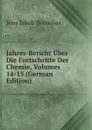 Jahres-Bericht Uber Die Fortschritte Der Chemie, Volumes 14-15 (German Edition) - Jöns Jakob Berzelius