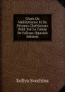 Choix De Meditationes Et De Pensees Chretiennes Publ. Par Le Comte De Falloux (Spanish Edition) - Sofiya Svechina