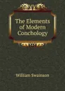 The Elements of Modern Conchology - William Swainson