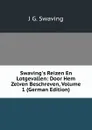 Swaving.s Reizen En Lotgevallen: Door Hem Zelven Beschreven, Volume 1 (German Edition) - J G. Swaving