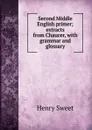Second Middle English primer; extracts from Chaucer, with grammar and glossary - Henry Sweet