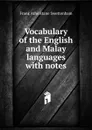 Vocabulary of the English and Malay languages with notes - Frank Athelstane Swettenham