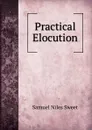 Practical Elocution - Samuel Niles Sweet