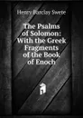 The Psalms of Solomon: With the Greek Fragments of the Book of Enoch - Henry Barclay Swete