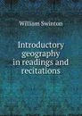 Introductory geography in readings and recitations - William Swinton