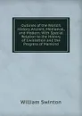 Outlines of the World.s History, Ancient, Mediaeval, and Modern: With Special Relation to the History of Civilization and the Progress of Mankind - William Swinton