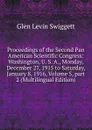 Proceedings of the Second Pan American Scientific Congress: Washington, U. S. A., Monday, December 27, 1915 to Saturday, January 8, 1916, Volume 5,.part 2 (Multilingual Edition) - Glen Levin Swiggett
