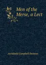 Men of the Merse, a Lect - Archibald Campbell Swinton