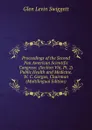 Proceedings of the Second Pan American Scientific Congress: (Section Viii, Pt. 2) Public Health and Medicine. W. C. Gorgas, Chairman (Multilingual Edition) - Glen Levin Swiggett