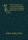 The Principles and connexion of natural and revealed religion distinctly considered - Arthur Ashley Sykes