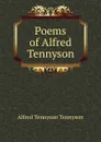 Poems of Alfred Tennyson - Alfred Tennyson
