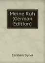 Meine Ruh (German Edition) - Carmen Sylva
