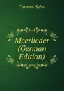 Meerlieder (German Edition) - Carmen Sylva