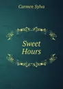 Sweet Hours - Carmen Sylva