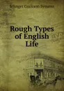 Rough Types of English Life - Jelinger Cookson Symons