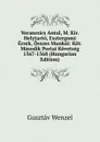 Verancsics Antal, M. Kir. Helytarto, Esztergomi Ersek, Osszes Munkai: Kot. Masodik Portai Kovetseg 1567-1568 (Hungarian Edition) - Gusztáv Wenzel
