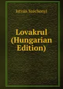 Lovakrul (Hungarian Edition) - István Széchenyi