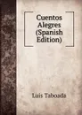 Cuentos Alegres (Spanish Edition) - Luis Taboada