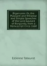 Bigarrures: Or, the Pleasant and Witlesse and Simple Speeches of the Lord Gaulard of Burgundy, from a Manuscript Circa 1660 - Estienne Tabourot