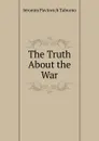 The Truth About the War - Ieronim Pavlovich Taburno