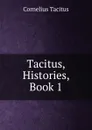 Tacitus, Histories, Book 1 - Tacitus Cornelius
