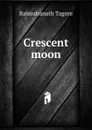 Crescent moon. - Rabindranath Tagore