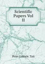 Scientific Papers Vol II - Peter Guthrie. Tait