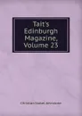 Tait.s Edinburgh Magazine, Volume 23 - Christian Isobel Johnstone