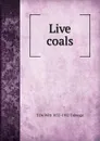 Live coals - Thomas de Witt Talmage