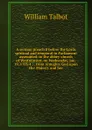 A sermon preach.d before the Lords spiritual and temporal in Parliament assembled: in the abbey-church of Westminster, on Wednesday, Jan. 19, 1703/4 : . from Almighty God upon Her Majesty and her - William Talbot