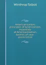 Americanization; principles of Americanism, essentials of Americanization, technic of race-assimilation - Winthrop Talbot